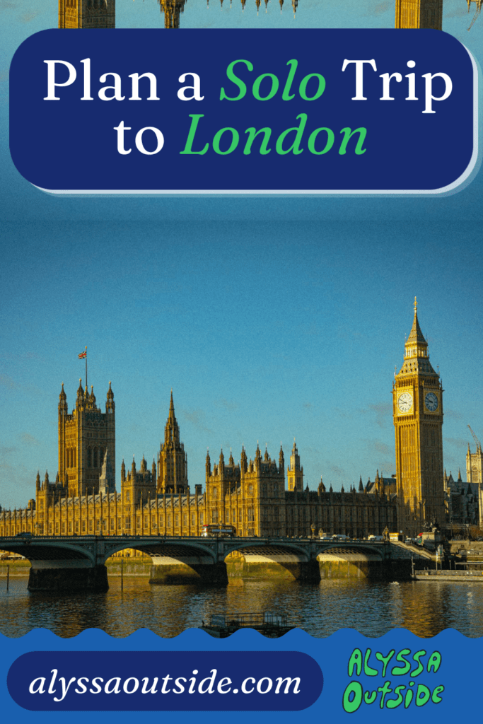Solo Trip to London